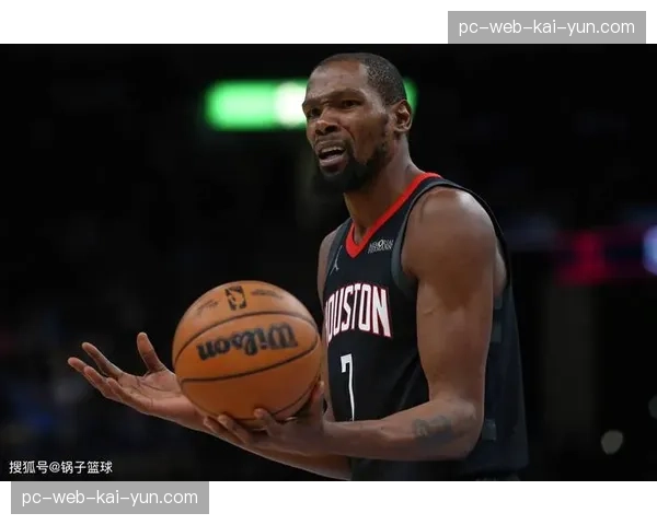 杜兰特脚踝扭伤程度待评估 火箭进攻体系面临调整